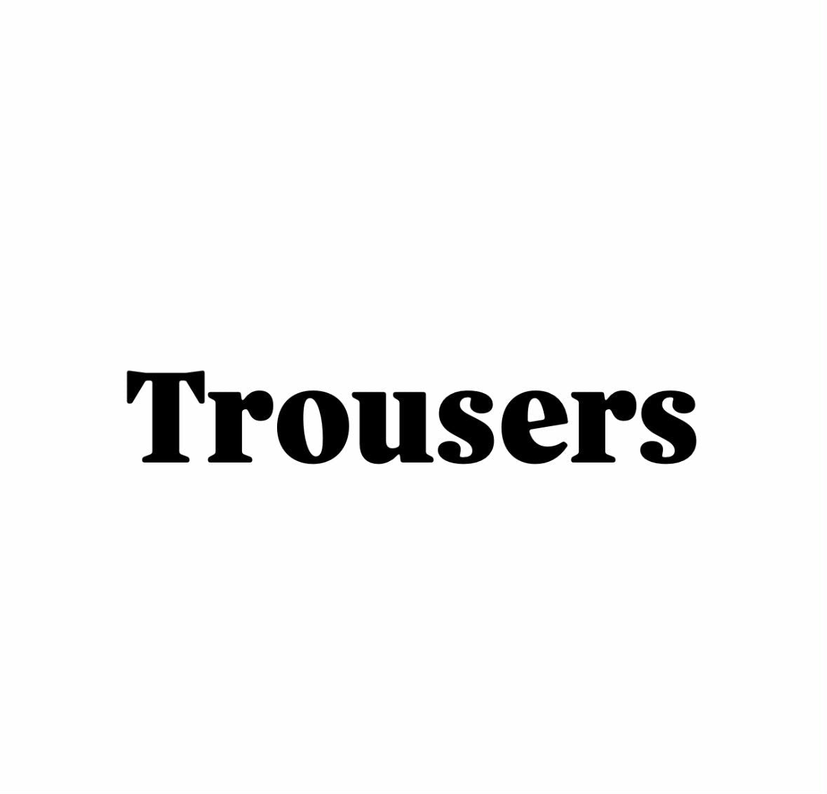 Trousers